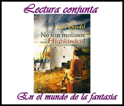 1º Lectura conjunta -  No son molinos, ¡son Highlanders! de Lara Rivendel