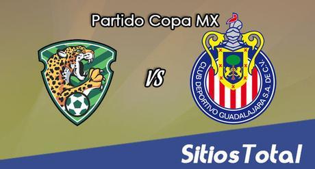 Jaguares vs Chivas en Vivo – Online, Por TV, Radio en Linea, MxM – AP 2016 – Copa MX