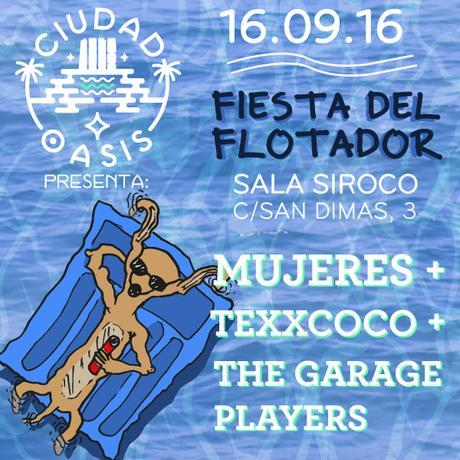 Fiesta del flotador en Siroco con Mujeres, Texxcoco y The Garage Players