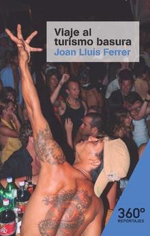 ¿Sobran o faltan turistas?  (I) Viaje al turismo basura.