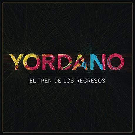 Yordano – El Tren de los Regresos Yordano El tren de los regresos