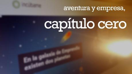 Aventura y empresa, capítulo cero