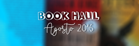 Book haul: Agosto 2016