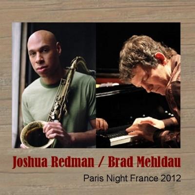 JOSHUA REDMAN & BRAD MEHLDAU: Live in Paris 2012