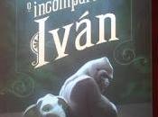 Reseña: único incomparable Iván