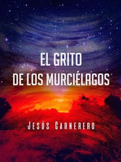 Novedad de Agosto - El grito de los murciélagos (Jesús Carnerero)