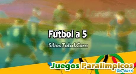 España vs China – Fútbol a 5 en Vivo – Juegos Paralímpicos Río 2016 – Viernes 9 de Septiembre del 2016
