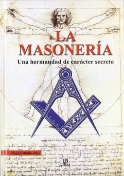 La Masonería: una Hermandad de carácter Secreto