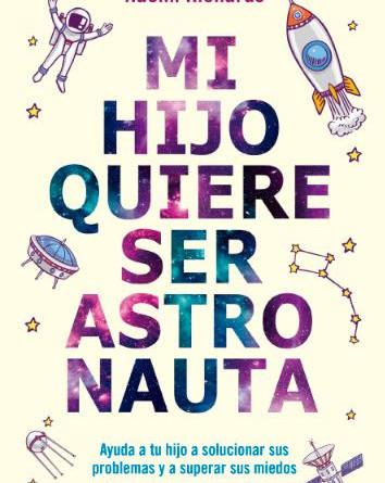 Mi hijo quiere ser astronauta| Naomi Richards