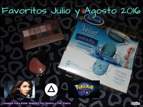 Favoritos De Julio y Agosto 2016.