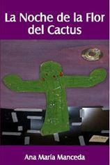 LITERATURA DESDE LA PATAGONIA. ANA MARÍA MANCEDA: La Noche de la Flor del Cactus - Editorial ROVE, p...