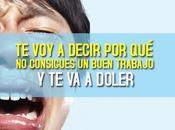 decir consigues buen trabajo dolerá