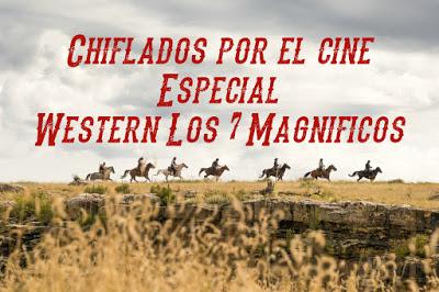 Podcast Chiflados por el cine: Especial Western (Los 7 Magníficos)