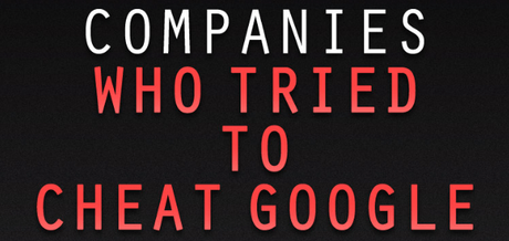 10 empresas que trataron de engañar a Google... y perdieron