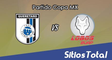 Querétaro vs Lobos BUAP en Vivo – Online, Por TV, Radio en Linea, MxM – AP 2016 – Copa MX Querétaro vs Lobos BUAP en Vivo – Online, Por TV, Radio en Linea, MxM – AP 2016 – Copa MX