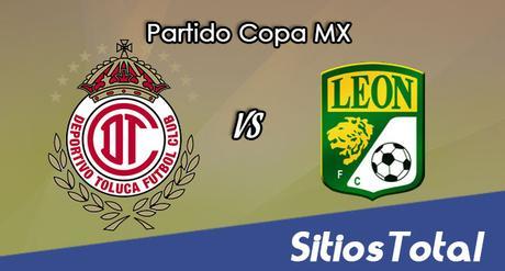 Toluca vs León en Vivo – Online, Por TV, Radio en Linea, MxM – AP 2016 – Copa MX Toluca vs León en Vivo – Online, Por TV, Radio en Linea, MxM – AP 2016 – Copa MX