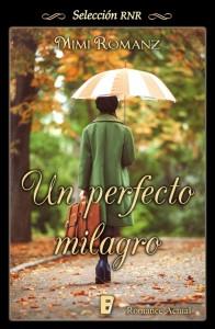 Reseña: Un perfecto milagro de Mimí Romanz