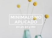 Minimalismo aplicado: qué, cómo