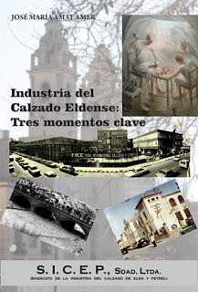 Un libro que recoge el nacimiento y consolidación de la Industria del Calzado en el Medio Vinalopó