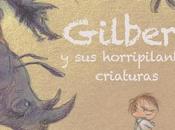 #QueEstasLeyendo: Album Ilustrado Infantil: Gilbert horripilantes criaturas Saskia Hula Muszynski