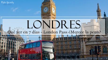 Londres en 7 días | 13 Cosas gratis que hacer en Londres. London Pass ¿Sí o no?