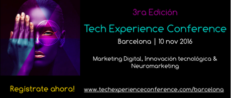 Regresa el Tech Experience Conference a Barcelona #TECbcn (descuento para seguidores) tech experience conference barcelona