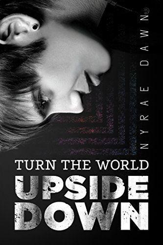 Novedades literarias https://www.amazon.com/Turn-World-Upside-Down-Nyrae-ebook/dp/B01M1SL12J