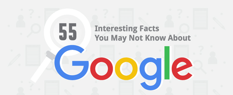 55 Cosas que quizás no sabías de Google.