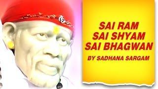 Sai Ram Sai Shyam Sai Bhagwan Shirdi Ke Data Sabse Mahaan || Full Video || by Sadhana Sargam
