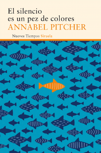 Noverdad-El silencio es un pez de colores, Annabel Pitcher