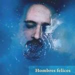 Felipe R. Navarro: Hombres felices