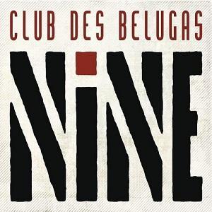 Club des Belugas Nine