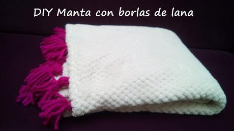 DIY: COMO HACER UNA MANTA CON BORLAS DE LANA