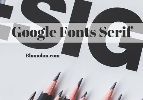 Google Fonts Serif