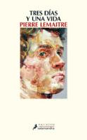 Tres días y una vida. Pierre Lemaitre