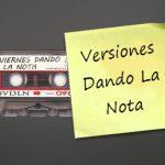 #VDLN Versiones Dando La Nota
