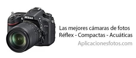 Las mejores cámaras de fotos – Réflex – Compactas – Acuáticas