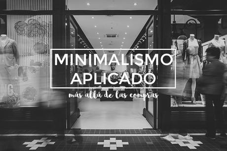 Minimalismo aplicado: más allá de no consumir