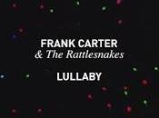 FRANK CARTER RATTLESNAKES Lullaby