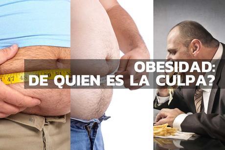 obesidad de quien es la culpa