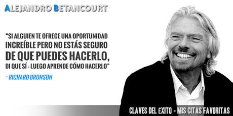 Alejandro Betancourt: Claves del éxito - “Si alguien te ofrece una oportunidad increíble pero no estás seguro de que puedes hacerlo, di que sí – luego aprende cómo hacerlo” (Richard Bronson)