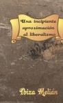 Promo Libro: “Una incipiente aproximación al Liberalismo”, escrito por Ibiza Melián