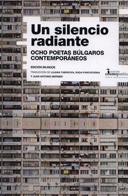 UN SILENCIO RADIANTE: OCHO POETAS BÚLGAROS CONTEMPORÁNEOS