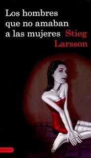 LOS HOMBRES QUE NO AMABAN A LAS MUJERES - DE STEIG LARSSON