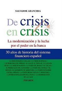DE CRISIS EN CRISIS la modernización y la lucha por el poder en la banca 30 años de historia del sistema financiero español