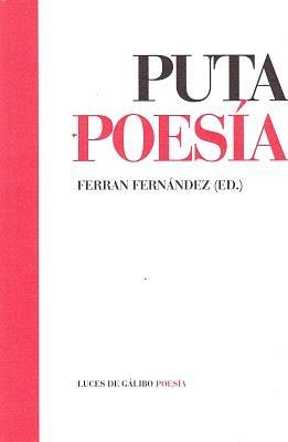 Puta Poesía (1): Presentación, de Ferrán Fernández: