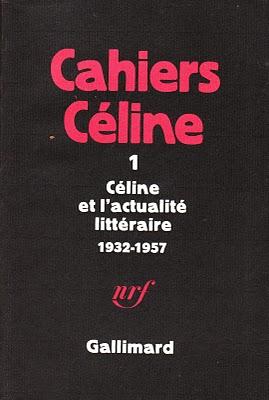 Cahiers Céline: 1 Céline et l`actualité littérarire 1932-1957: