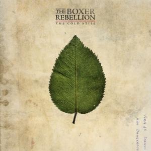 The Boxer Rebellion – The Cold Still