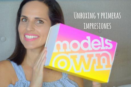 VÍDEO: UNBOXING Y PRIMERAS IMPRESIONES MODELS OWN