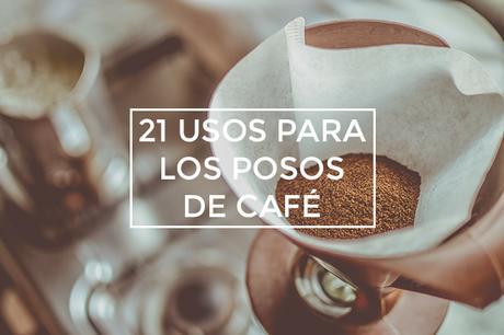21 usos para los posos del café que no imaginabas